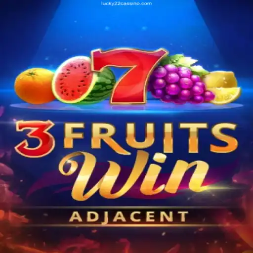 Experience the Thrill of 3FruitsWin at Lucky22 Cassino Online