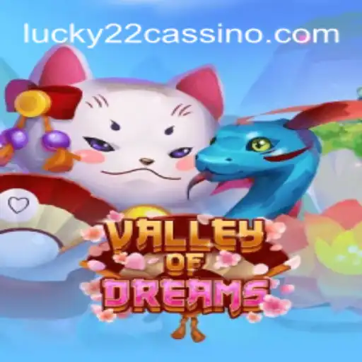 Valley of Dreams: Explore a Magical Realm with Lucky22